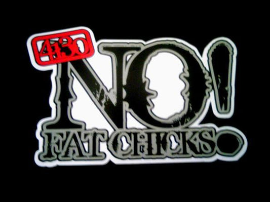 "No Fat Chicks!" Sticker